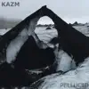 Kazm - Pellucid - Single
